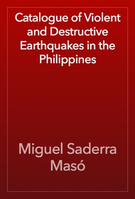Catalogue of Violent and Destructive Earthquakes in the Philippines